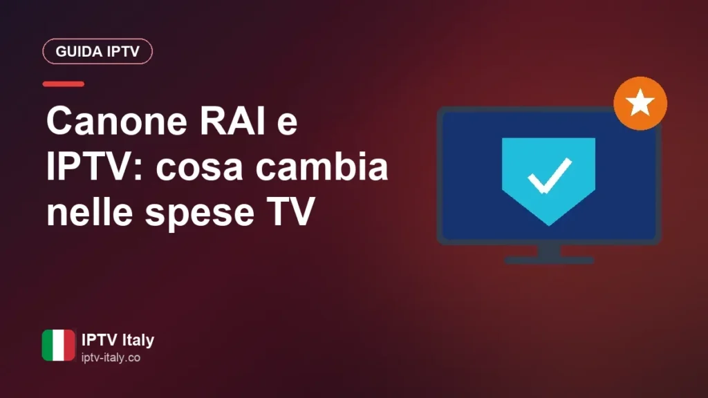IPTV e canone RAI: cosa paghi davvero per la televisione Canone RAI e IPTV: cosa cambia nelle spese TV