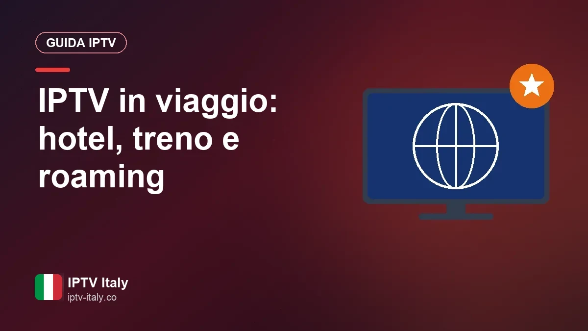 Streaming TV sullo smartphone in treno e in una camera d'hotel
