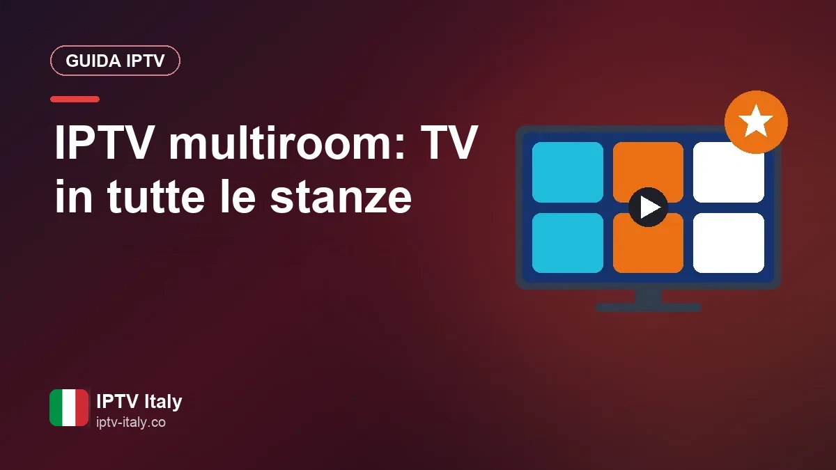 IPTV multiroom: guardare la TV in tutte le stanze con un solo pacchetto Televisori in stanze diverse collegati allo stesso servizio IPTV