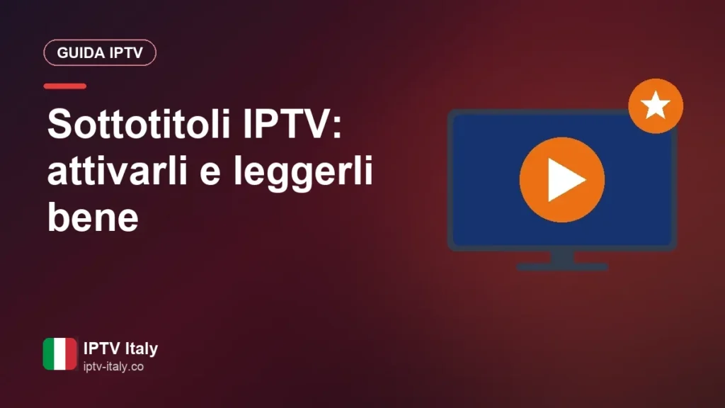 Sottotitoli con l'IPTV: attivazione, scelta della lingua e regolazioni utili Sottotitoli IPTV: attivarli e leggerli bene
