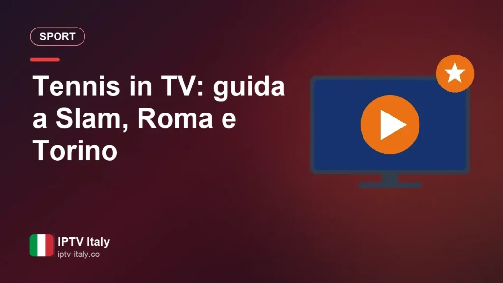 Tennis in TV: dagli Slam a Roma e Torino, ogni match point in diretta Tennis in TV: guida a Slam, Roma e Torino